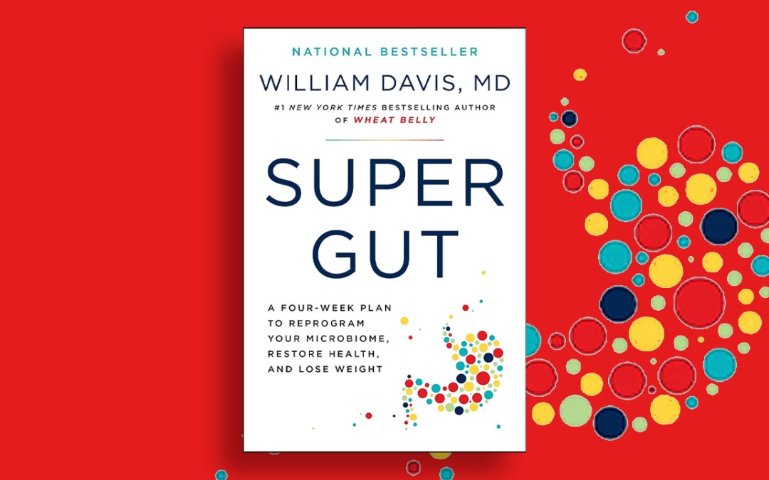 Super Gut by William Davis, MD