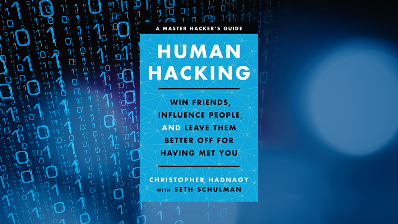 Untitled design-105 Human Hacking: Win Friends, Influence People, and Leave Them Better Off for Having Met You