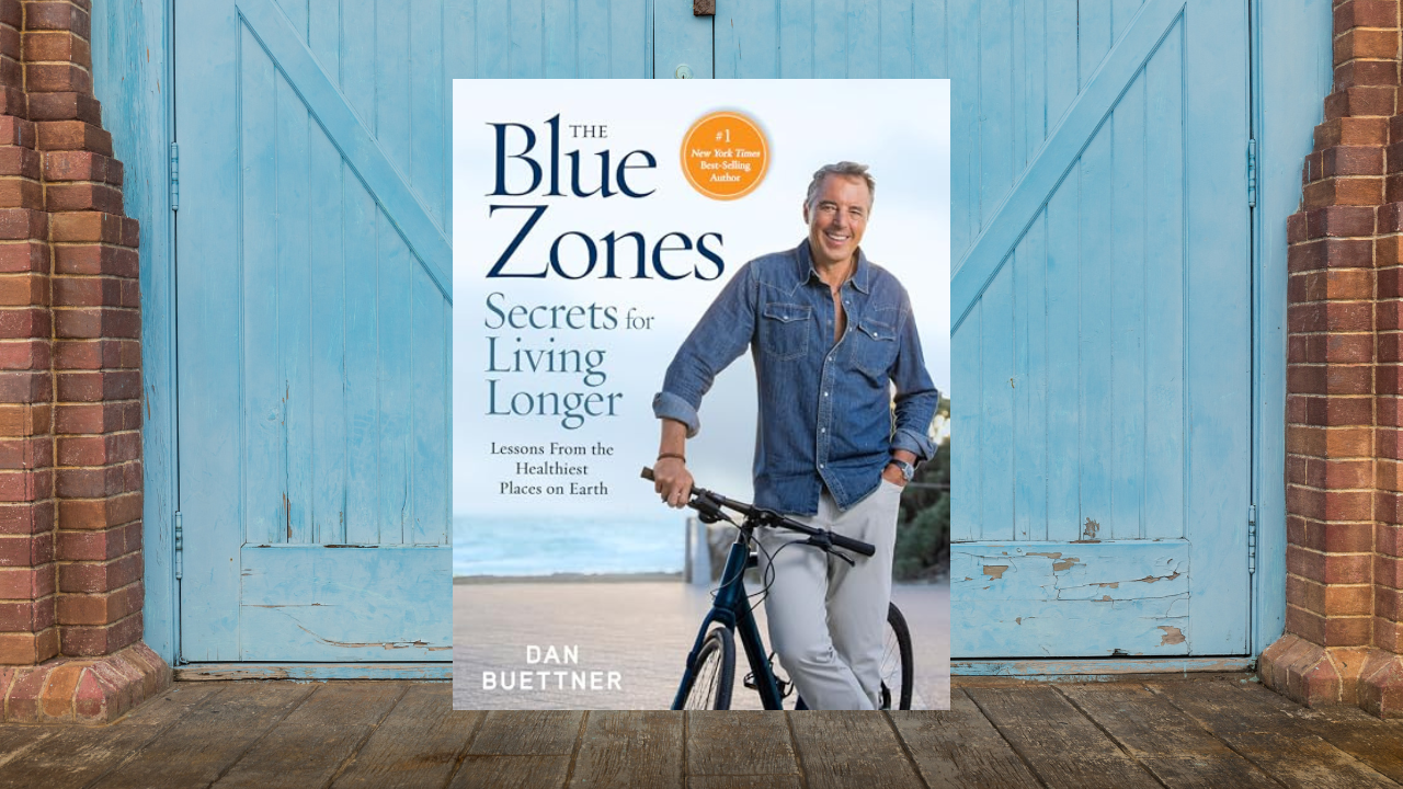 The Blue Zones Secrets for Living Longer: Lessons From the Healthiest Places on Earth
