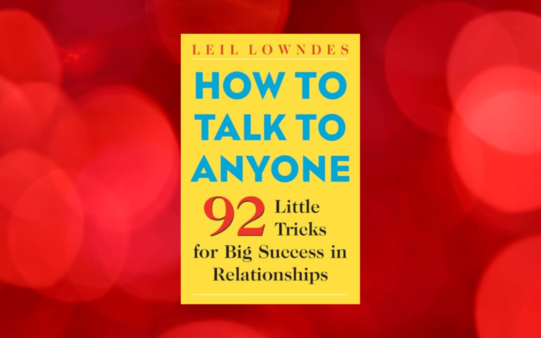 How to Talk to Anyone: 92 Little Tricks for Big Success in Relationships