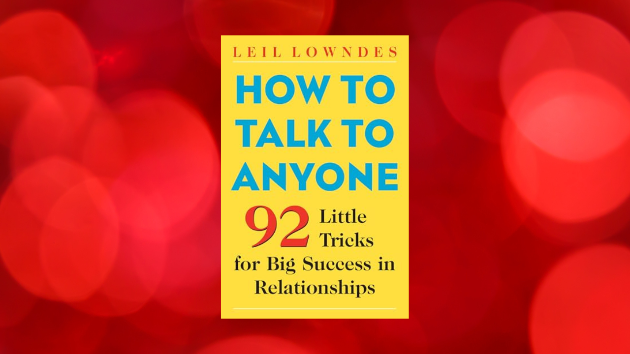 How to Talk to Anyone: 92 Little Tricks for Big Success in Relationships