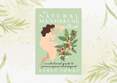 The Natural Menopause Method: A nutritional guide to perimenopause and beyond