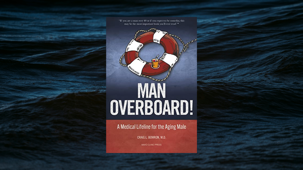 Man Overboard!: A Medical Lifeline for the Aging Male