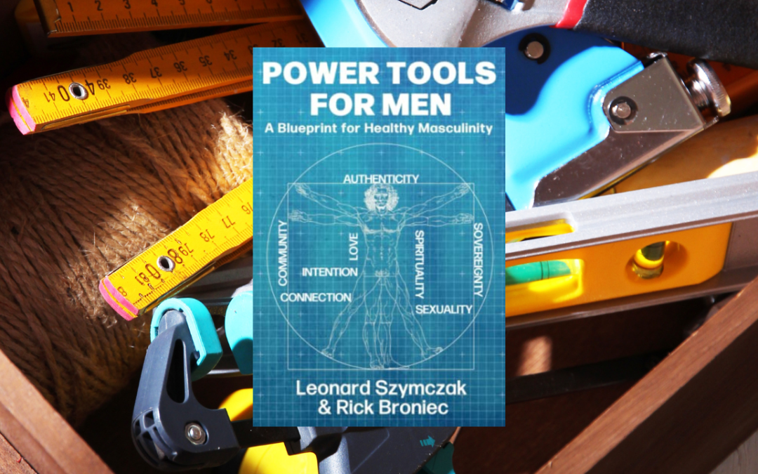 Power Tools for Men: A Blueprint for Healthy Masculinity