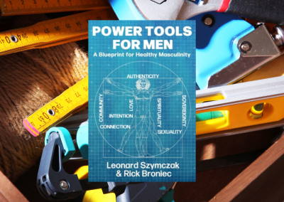 Power Tools for Men: A Blueprint for Healthy Masculinity