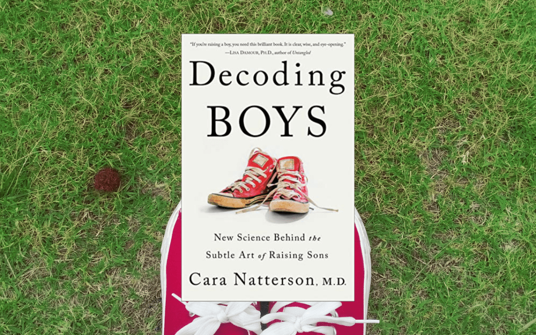 Decoding Boys: New Science Behind the Subtle Art of Raising Sons