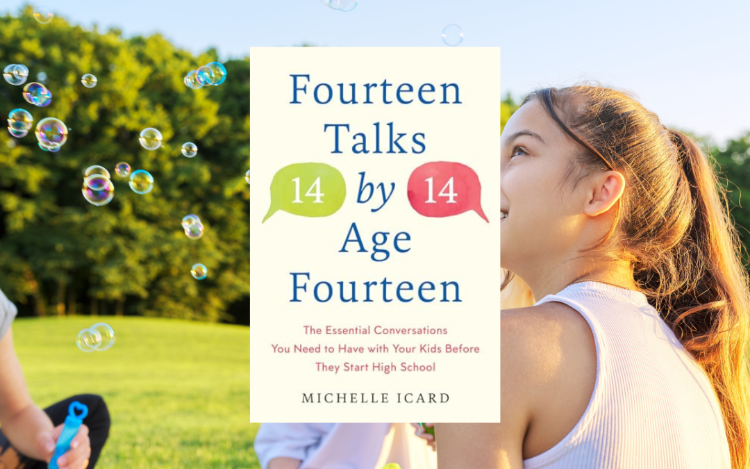 Fourteen Talks by Age Fourteen: The Essential Conversations You Need to Have with Your Kids Before They Start High School