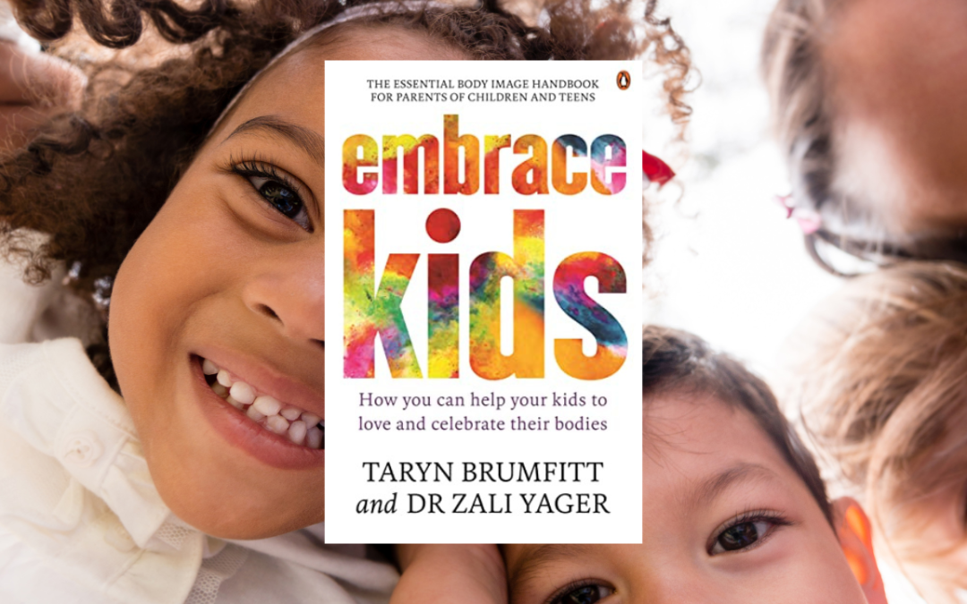 Embrace Kids: How You Can Help Your Kids to Love and Celebrate Their Bodies