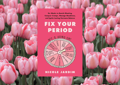 Fix Your Period: Six Weeks to Banish Bloating, Conquer Cramps, Manage Moodiness, and Ignite Lasting Hormone Balance