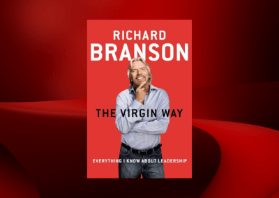 The Virgin Way: Everything I Know About Leadership