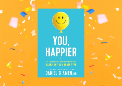 You, Happier: The 7 Neuroscience Secrets of Feeling Good Based on Your Brain Type