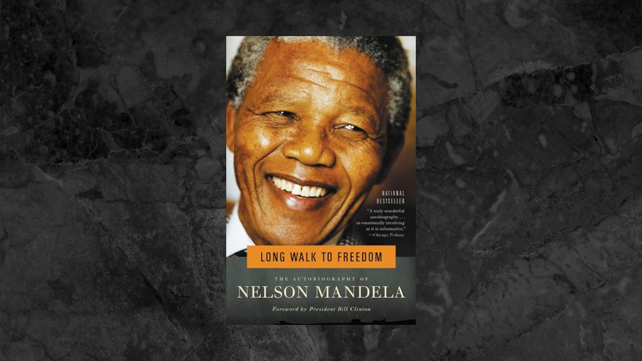 Long Walk to Freedom: The Autobiography of Nelson Mandela