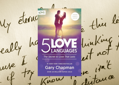 The 5 Love Languages: The Secret to Love that Lasts