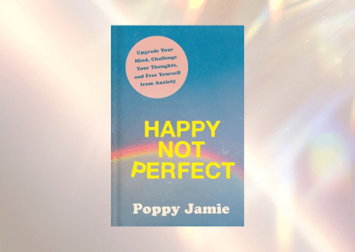 Happy Not Perfect: Upgrade Your Mind, Challenge Your Thoughts, and Free Yourself from Anxiety