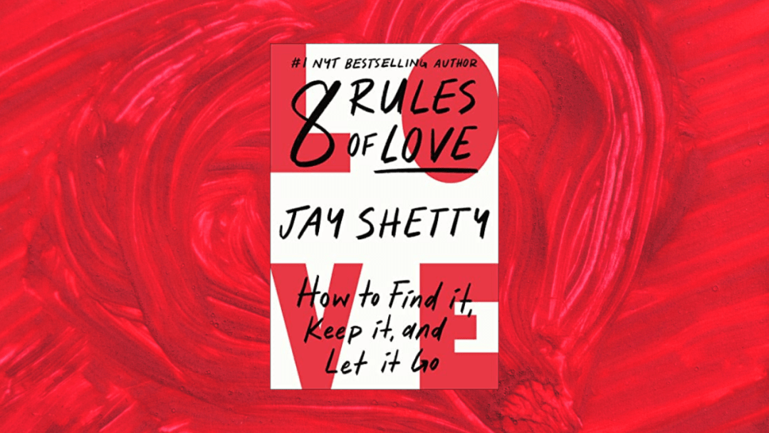 8 Rules of Love: How to Find It, Keep It, and Let It Go