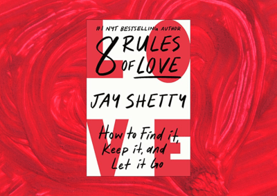 8 Rules of Love: How to Find It, Keep It, and Let It Go