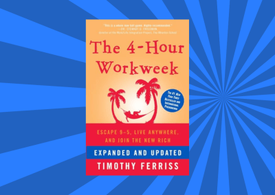 The 4-Hour Workweek: Escape 9-5, Live Anywhere, and Join the New Rich