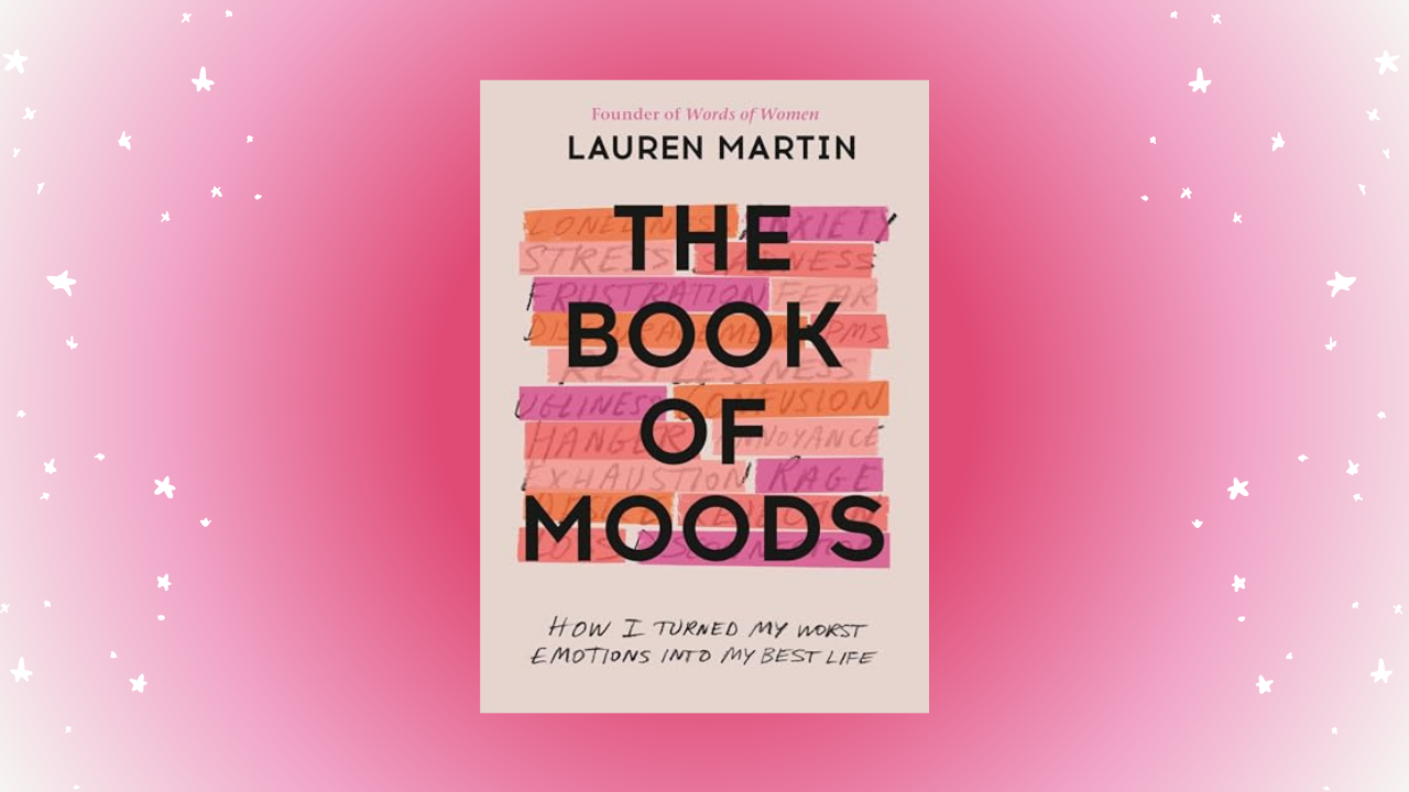 The Book of Moods: How I Turned My Worst Emotions Into My Best Life