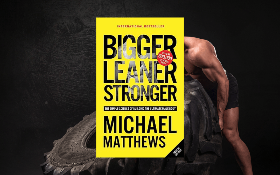 Bigger Leaner Stronger: The Simple Science of Building the Ultimate Male Body