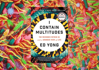 I Contain Multitudes: The Microbes Within Us and a Grander View of Life