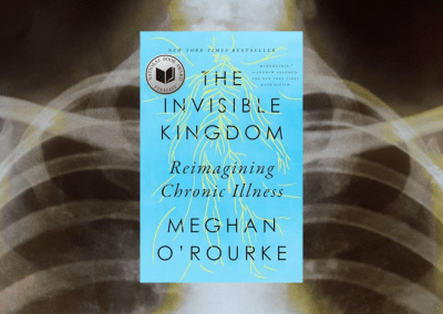 The Invisible Kingdom: Reimagining Chronic Illness