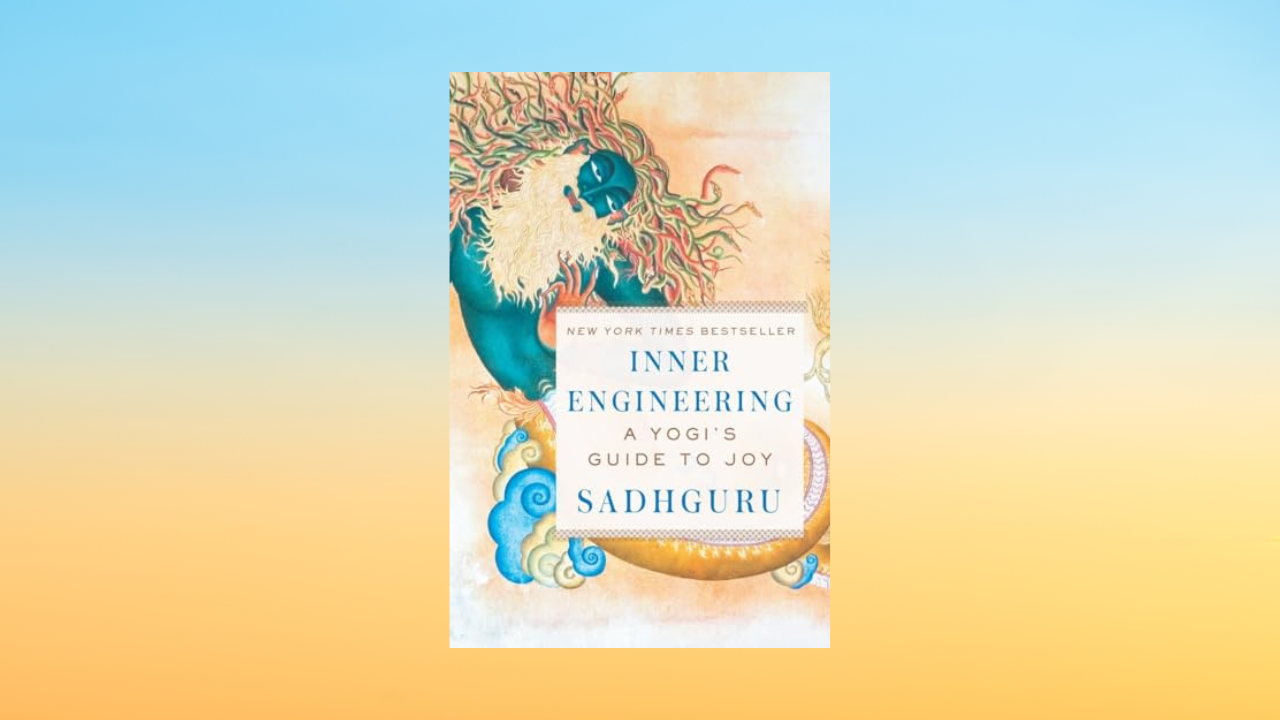 Inner Engineering: A Yogi's Guide to Joy
