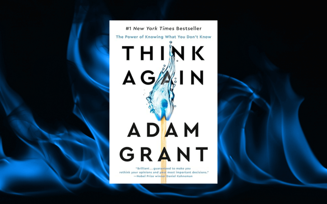 Think Again: The Power of Knowing What You Don’t Know