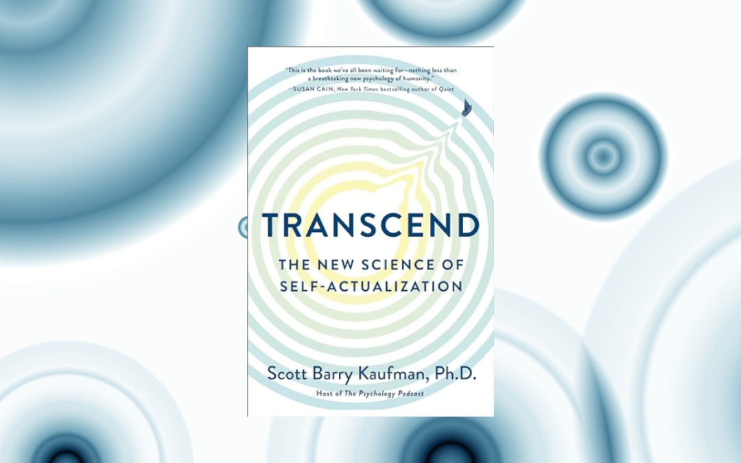 Transcend: The New Science of Self-Actualization
