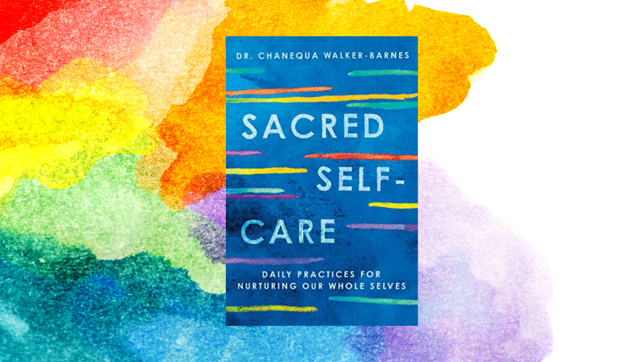 Sacred Self-Care: Daily Practices for Nurturing Our Whole Selves
