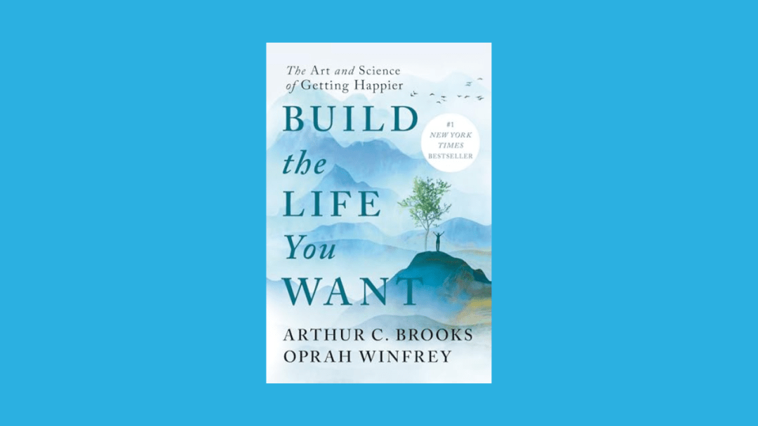 Build the Life You Want: The Art and Science of Getting Happier