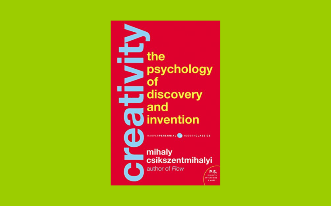 Creativity: Flow and the Psychology of Discovery and Invention