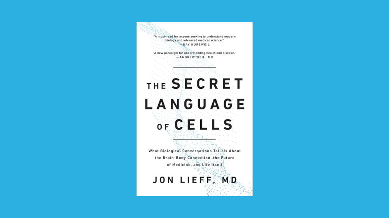 Untitled design-180 The Secret Language of Cells: What Biological Conversations Tell Us About the Brain-Body Connection, the Future of Medicine, and Life Itself