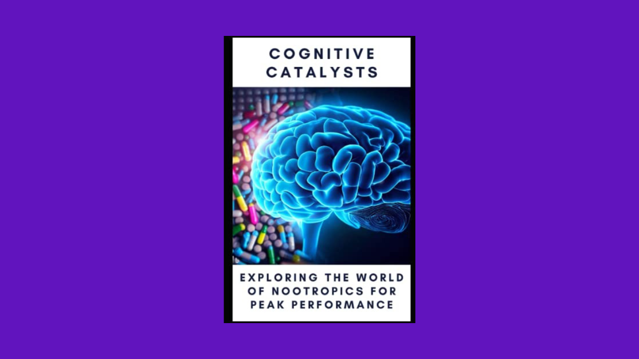 Cognitive Catalysts: Exploring the World of Nootropics for Peak Performance