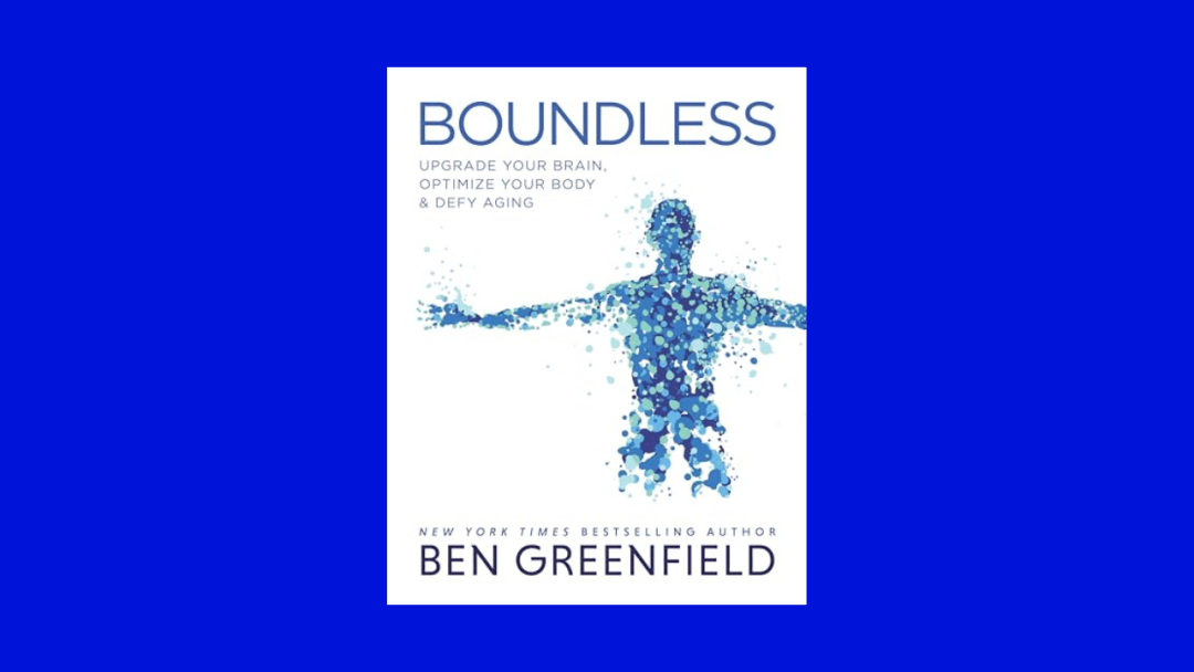 Boundless: Upgrade Your Brain, Optimize Your Body & Defy Aging