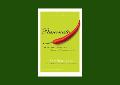 Passionista: The Empowered Woman’s Guide to Pleasuring a Man (Kerner)