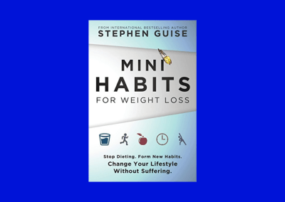 Mini Habits for Weight Loss: Stop Dieting. Form New Habits. Change Your Lifestyle Without Suffering