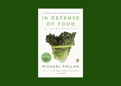 In Defense of Food: An Eater’s Manifesto