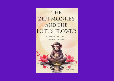 The Zen Monkey and the Lotus Flower: 52 Stories to Relieve Stress, Stop Negative Thoughts, Find Happiness, and Live Your Best Life