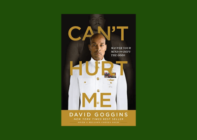 Can’t Hurt Me: Master Your Mind and Defy the Odds
