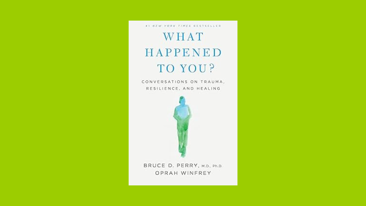 Untitled design-254 What Happened to You?: Conversations on Trauma, Resilience, and Healing