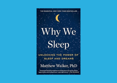 Why We Sleep: Unlocking the Power of Sleep and Dreams