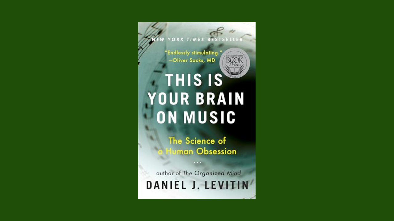 This Is Your Brain on Music: The Science of a Human Obsession
