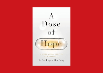 A Dose of Hope: A Story of MDMA-Assisted Psychotherapy