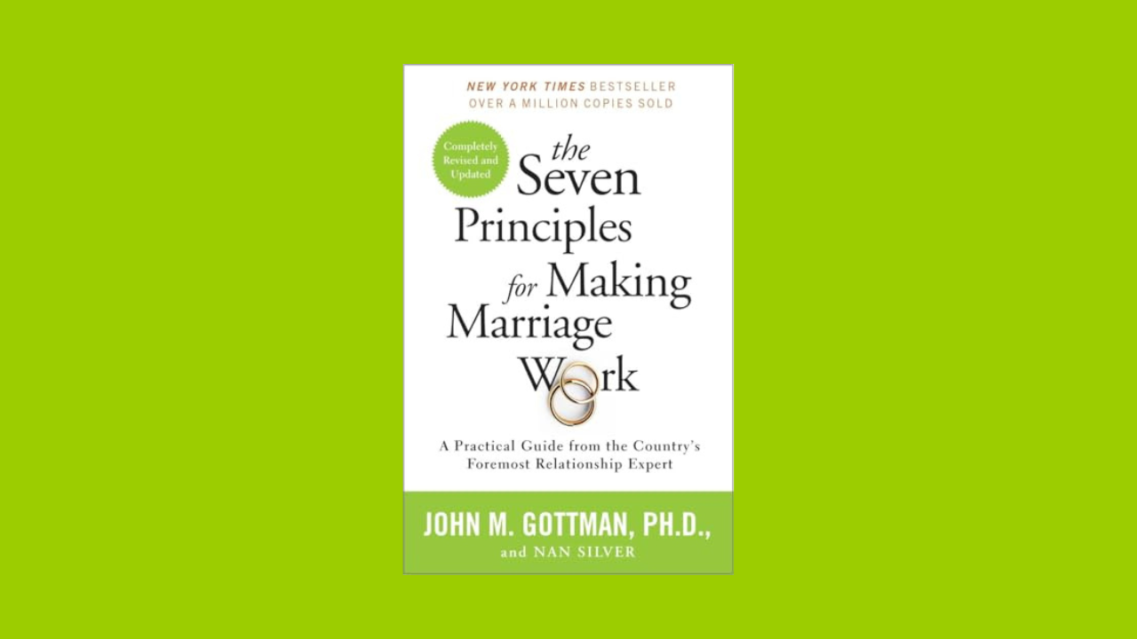 essentialism book-3 The Seven Principles for Making Marriage Work: A Practical Guide from the Country's Foremost Relationship Expert