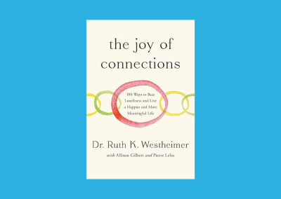 The Joy of Connections: 100 Ways to Beat Loneliness and Live a Happier and More Meaningful Life