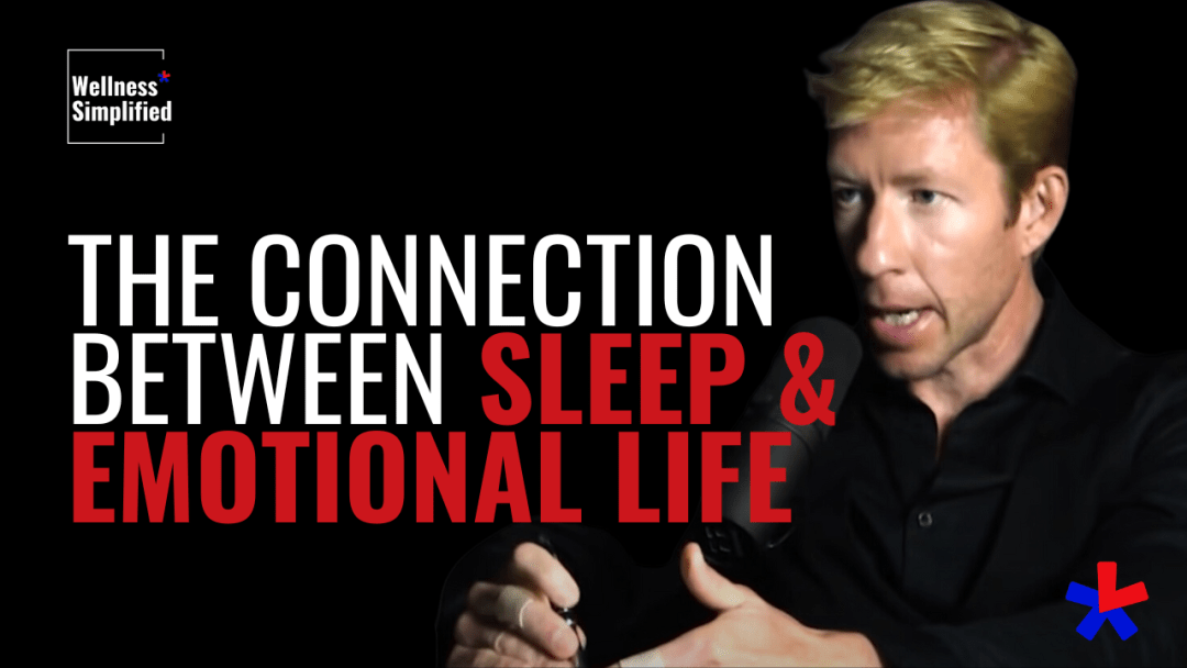 The Connection Between Sleep & Emotional Life from Matt Walker