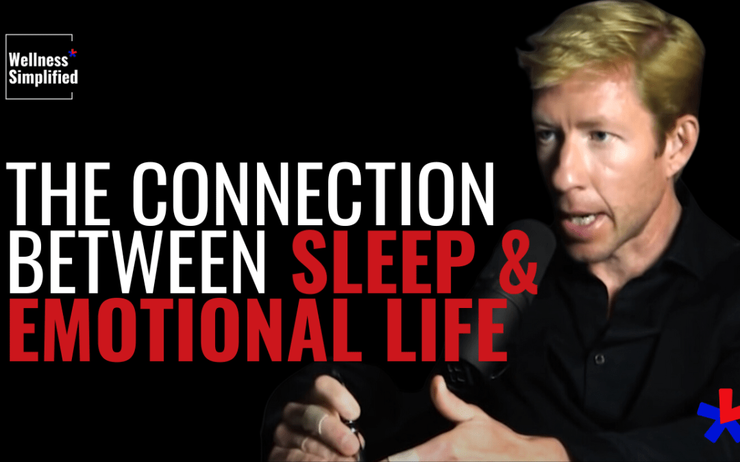 The Connection Between Sleep & Emotional Life from Matt Walker