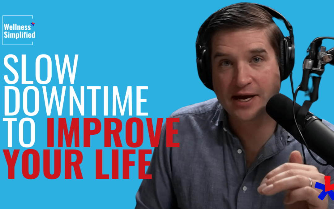 Slow Downtime To Improve Your Life from Cal Newport