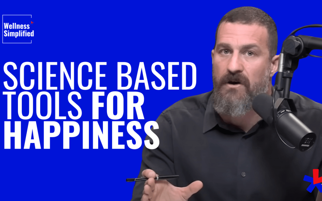 Science-Based Tools For Happiness: from Andrew Huberman